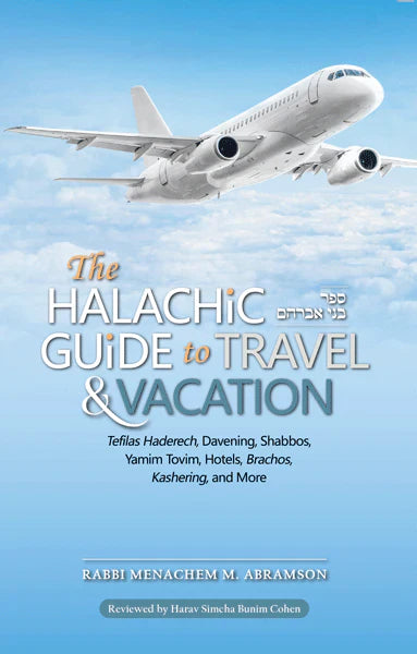 The Halachic Guide to Travel and Vacation