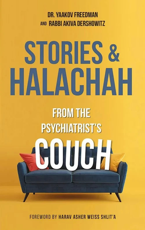 Stories & Halachah from the Psychiatrist's Couch