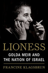 Lioness: Golda Meir and The Nation of Israel
