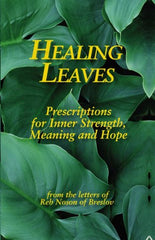 Healing Leaves: Prescriptions For Inner Strength, Meaning and Hope