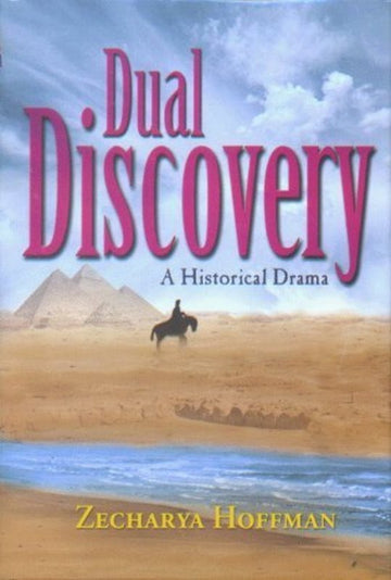 Dual Discovery: A Historical Drama by Zecharya Hoffman