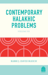 Contemporary Halakhic Problems - Volume 7