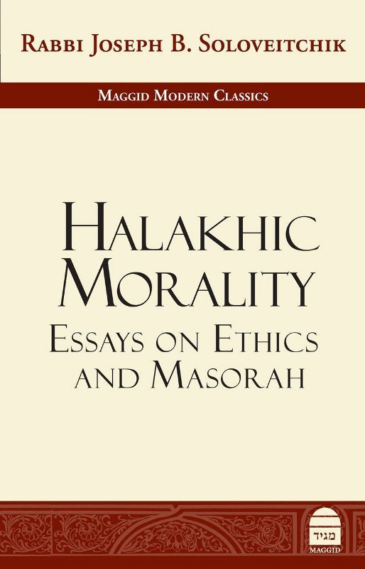 Halakhic Morality: Essays on Ethics and