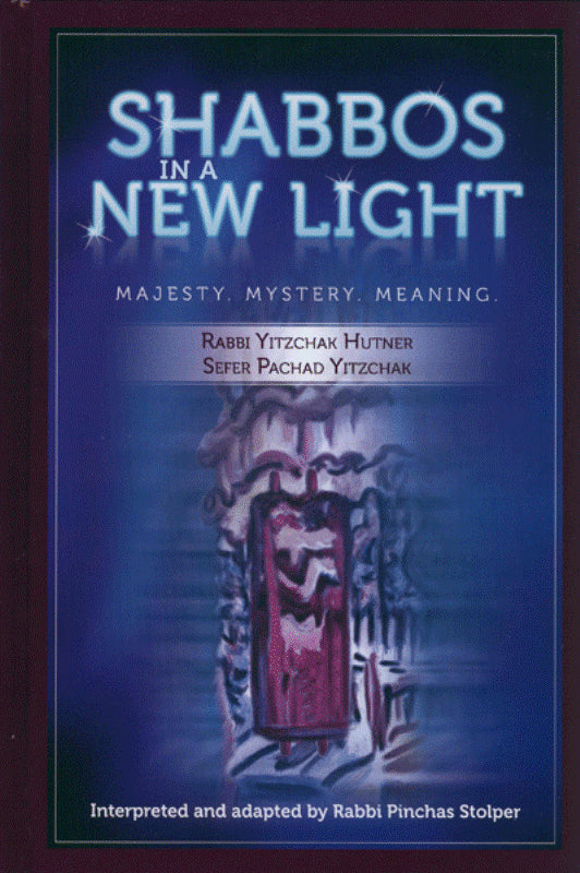 Shabbos In A New Light: Majesty, Mystery