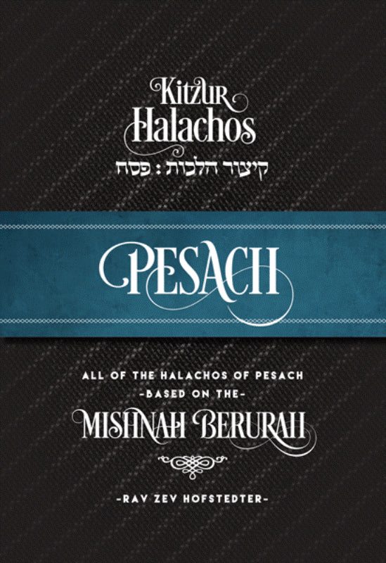 Kitzur Halachos: Pesach