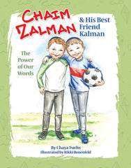 Chaim Zalman & His Best Friend Kalman: The Power of Our Words - Volume 1