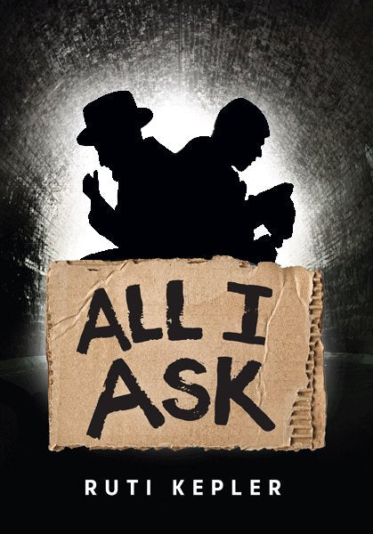 All I Ask - A Novel — Novels from Ruti Kepler