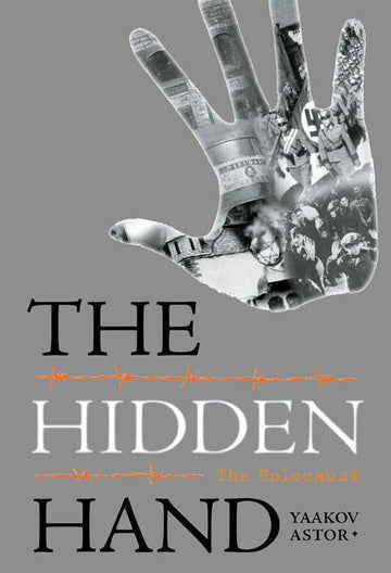 The Hidden Hand — The Holocaust — torah perspective on the churban softcover