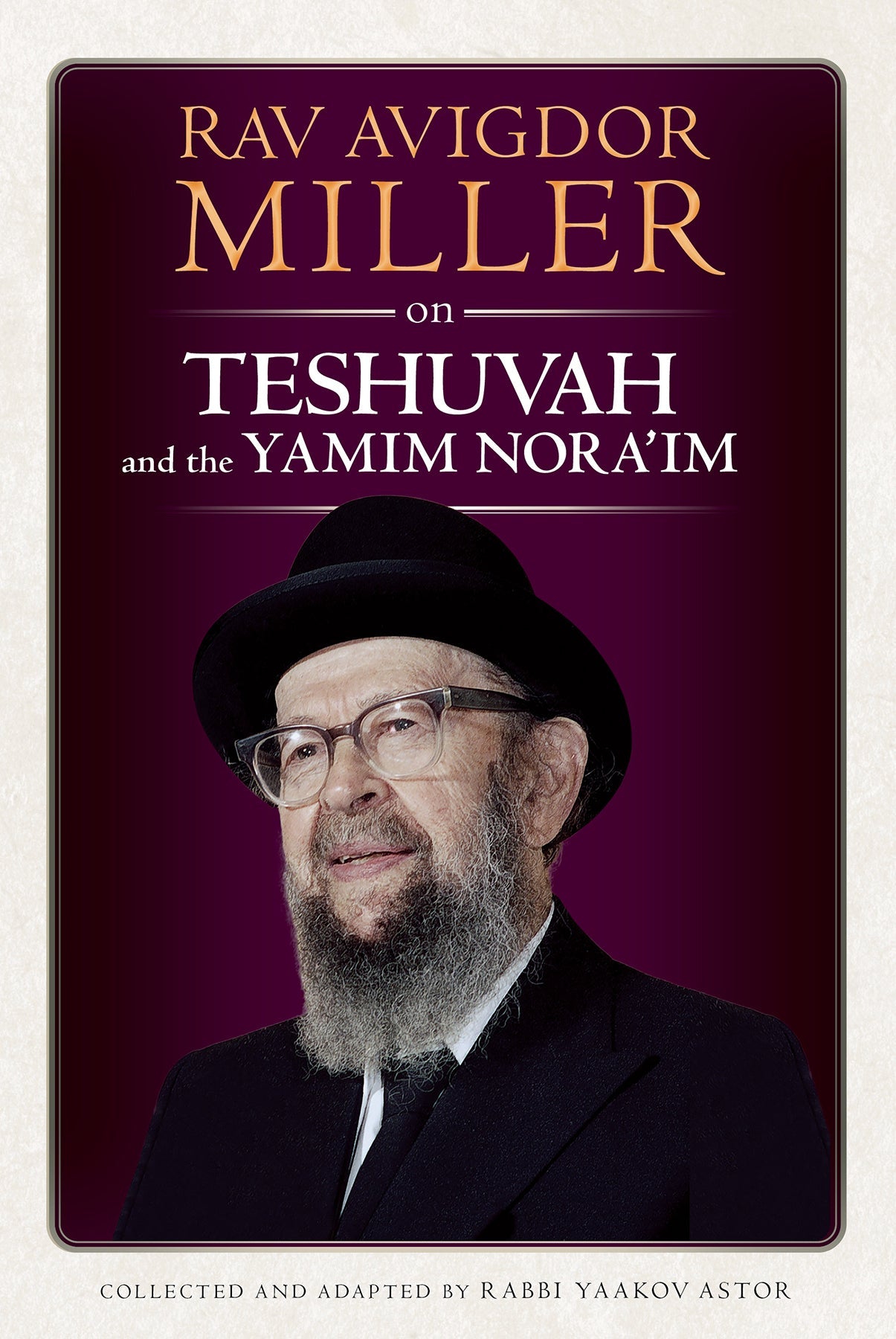 Rav Avigdor Miller on Teshuvah and the Yamim Nora'im by Rabbi Yaakov Astor — Judaica Press