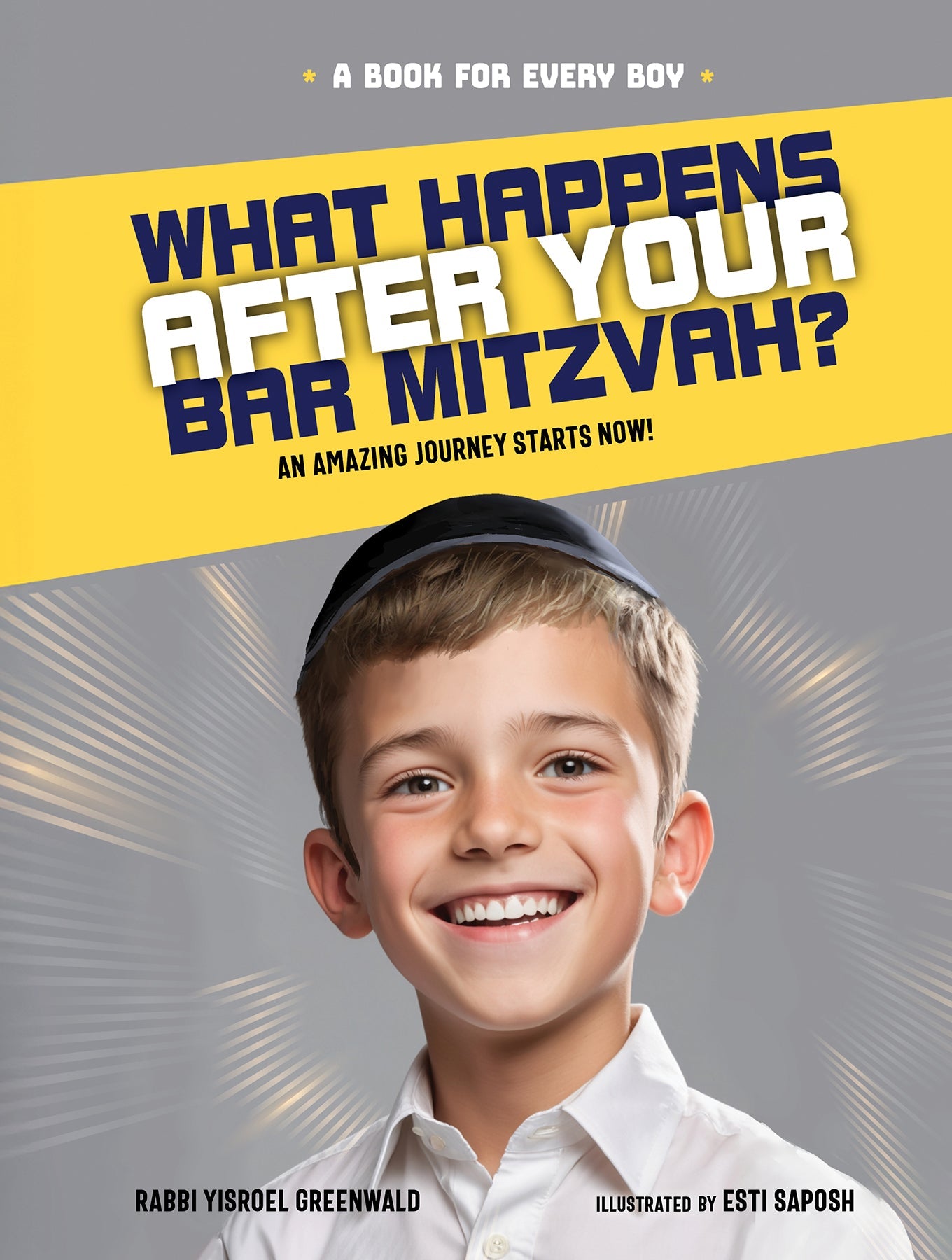 What Happens After Your Bar Mitzvah? by Rabbi Yisroel Greenwald — Judaica Press