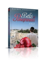 Bells and Pomegranates - A Novel