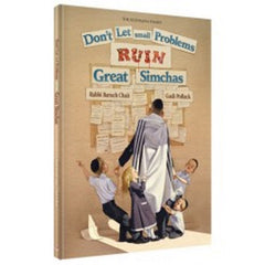 Don't Let Small Problems Ruin Great Simchas