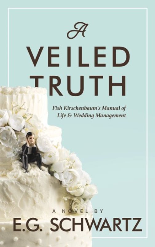 A Veiled Truth - A Novel — Novels from Etka Gitel Schwartz