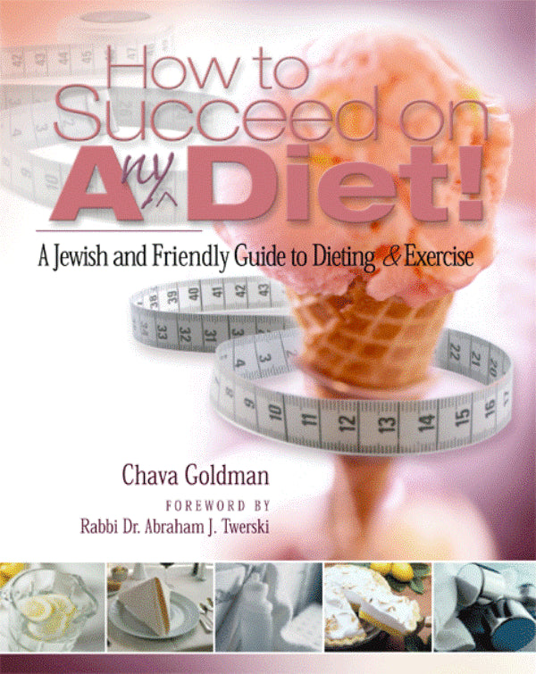 How To Succeed On Any Diet: A Jewish and