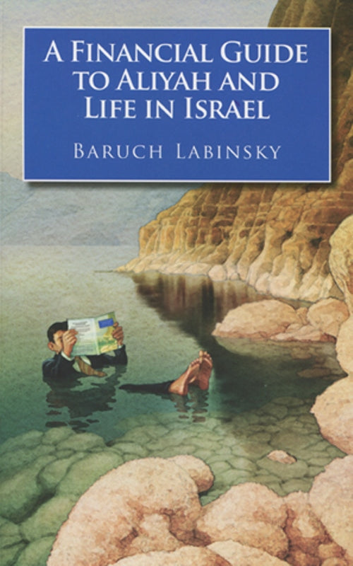 A Financial Guide to Aliyah and Life in Israel — English Seforim from Baruch Labinsky