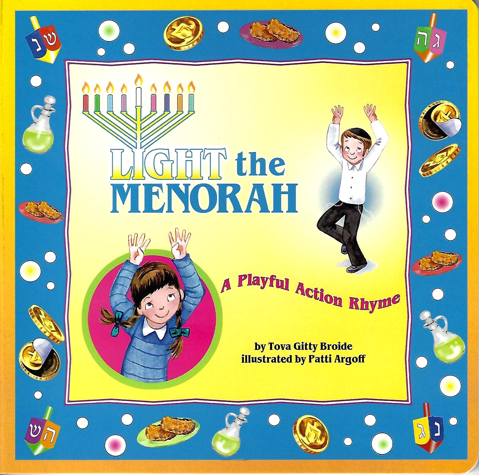 Light the Menorah – A Playful Action Rhyme — by Tova Gitty Broide, Action Rhyme Book, Ages 0–3 | Judaica Square Lakewood