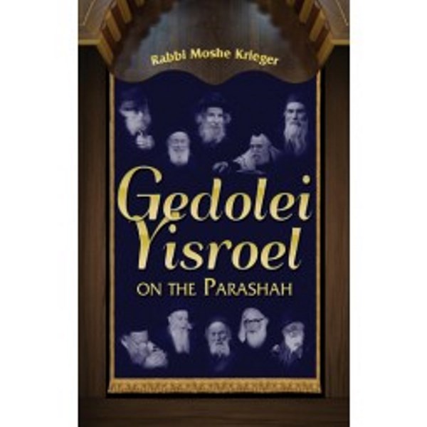 Gedolei Yisroel On The Parashah