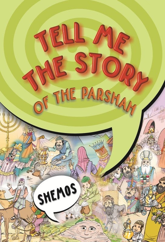 Tell Me The Story of The Parshah - Shemo