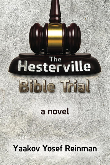 The Hesterville Bible Trial - A Novel, Hardcover by Yaakov Yosef Reinman