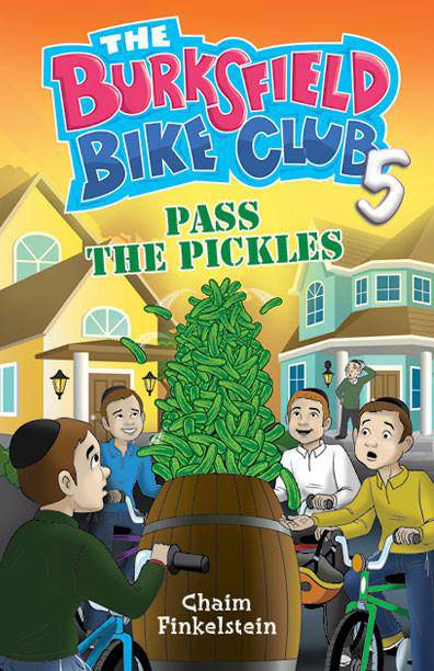 The Burksfield Bike Club: Book 5 - Pass the Pickles by Chaim Finkelstein — Judaica Press