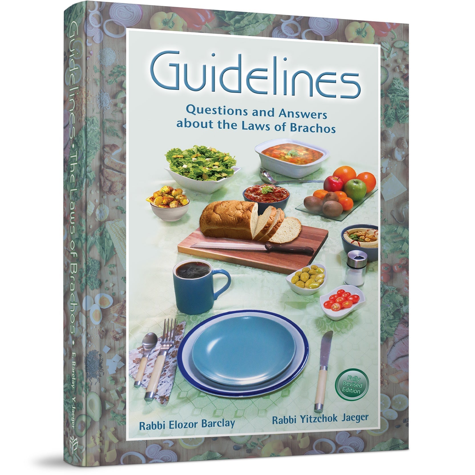Guidelines Brachos Questions and Answers about the Laws of Brachos - New Revised Edition