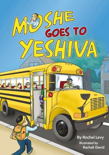 Front cover of Moshe Goes To Yeshiva by Rochel Levy