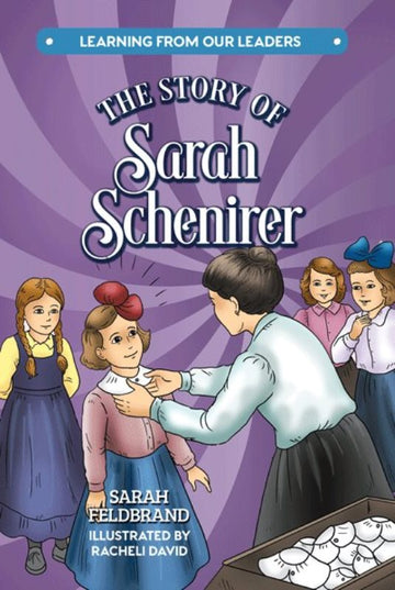Front cover of The Story of Sarah Schenirer: Learning From Our Leaders by Sarah Feldbrand