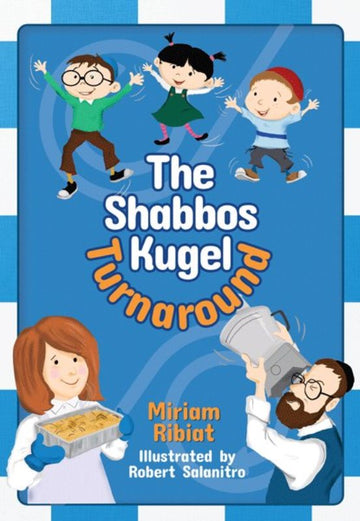 Front cover of The Shabbos Kugel Turnaround by Miriam Ribiat