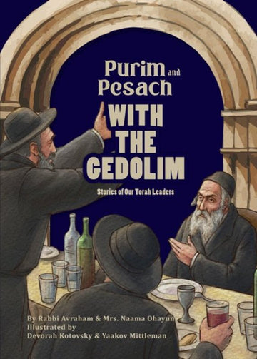 Front cover of Purim and Pesach With the Gedolim: Stories of Our Torah Leaders by Rabbi Avraham Ohayun