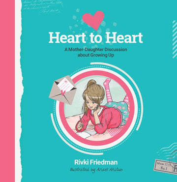 Front cover of Heart to Heart: A Mother-Daughter Discussion about Growing Up by Rivki Friedman
