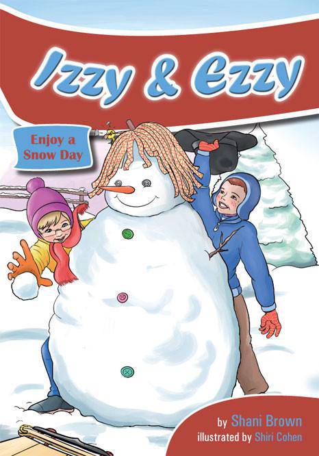 Izzy and Ezzy Enjoy a Snow Day by Shani Brown — Judaica Press