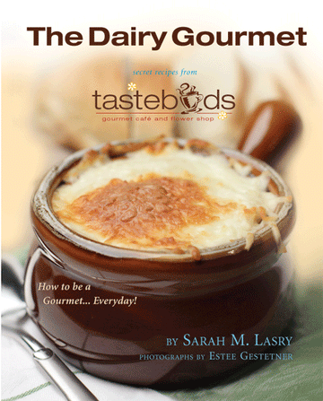 Front cover of The Dairy Gourmet: Secret Recipes from Tastebuds Cafe by Estee Gestetner, Sarah Lasry