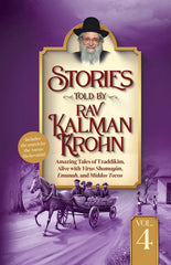 Stories Told By Rav Kalman Krohn Vol. 4