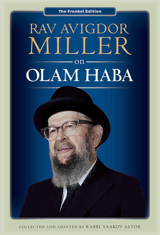 Rav Avigdor Miller on Olam Haba by Rabbi Yaakov Astor — Judaica Press