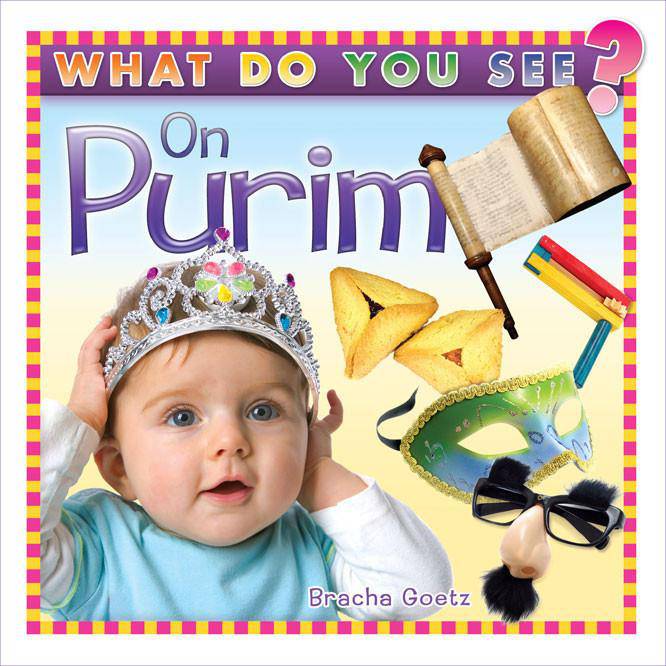 What Do You See on Purim? by Bracha Goetz — Judaica Press