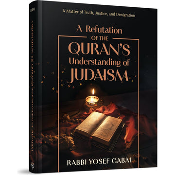 A Refutation of the Quran's Understanding of Judaism front cover — Yosef Gabai, hardcover, published by Menucha Publishers