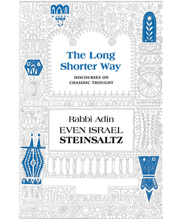 The Long Shorter Way Discourses on Chassidic Thought Steinsaltz (BKE-TLSW)