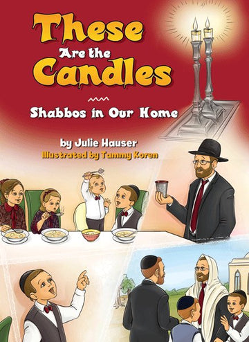 Front cover of These Are the Candles: Shabbos in Our Home by Julie Hauser