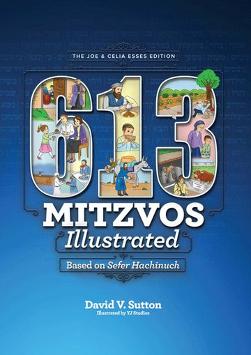 613 Mitzvos Illustrated — illustrated Sefer Hachinuch for children by David V. Sutton | Judaica Square Lakewood