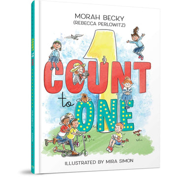 Front cover illustration of children and the numeral 1 — Count to One by Morah Becky