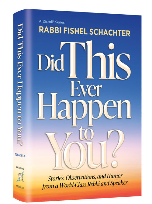 Did This Ever Happen To You? - In Stock! — by Rabbi Fishel Schachter | Judaica Square Lakewood