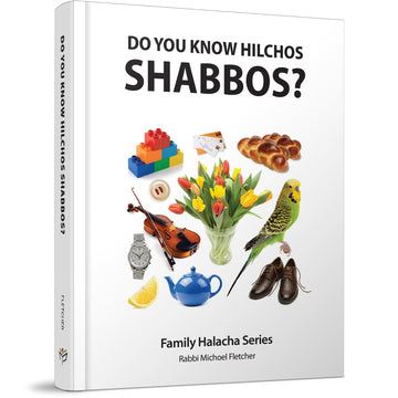 Do You Know Hilchos Shabbos? front cover — Rabbi Michoel Fletcher, hardcover, published by Menucha Publishers