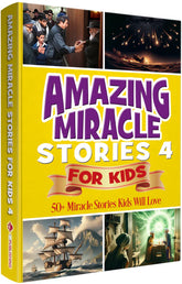 Amazing Miracle Stories For Kids - Volume 4