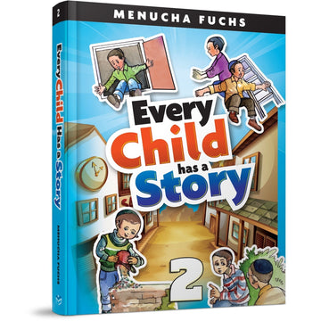 Every Child Has a Story 2 front cover — more true kid-told stories by Menucha Fuchs