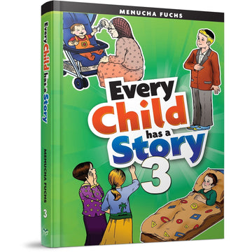 Every Child Has a Story 3 front cover — a third volume of true kid-told stories by Menucha Fuchs