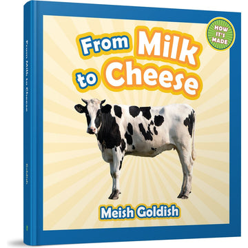 From Milk to Cheese front cover — Meish Goldish, hardcover, published by Menucha Publishers