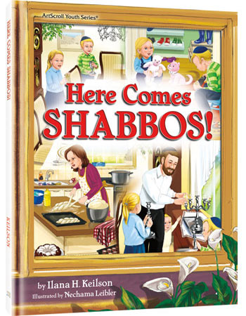 Here Comes Shabbos! — by Ilana H. Keilson | Judaica Square Lakewood