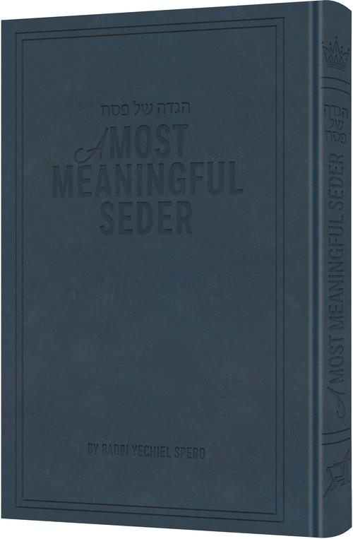 A Most Meaningful Seder - Deluxe Navy — by Rabbi Yechiel Spero | Judaica Square Lakewood