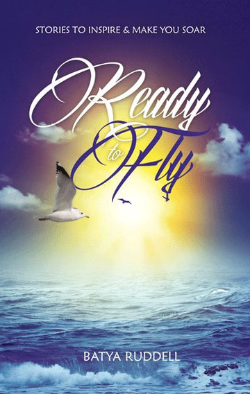 Front cover of Ready to Fly: Stories to Inspire & Make You Soar by Batya Ruddell