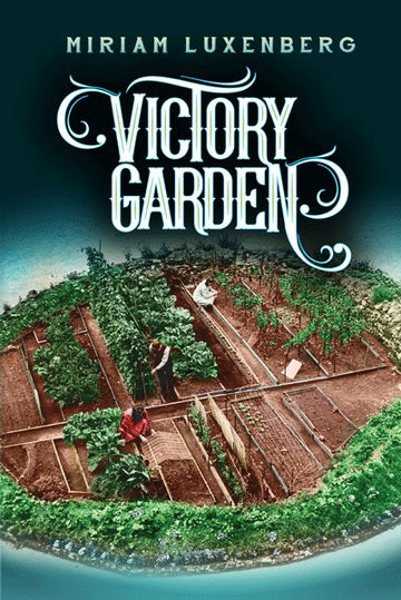 Front cover of Victory Garden *SCRATCH AND DENT* by Miriam Luxenberg